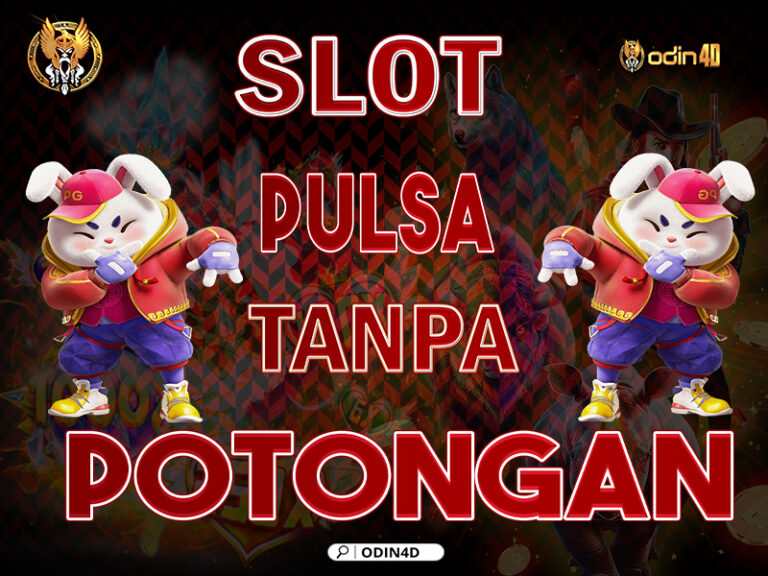 Slot deposit pulsa tanpa potongan