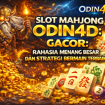 Slot Mahjong Odin4D Gacor: Rahasia Menang Besar dan Strategi Bermain Terbaik